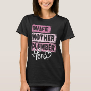 Beroeps moeder held moeder Loodgieter T-shirt