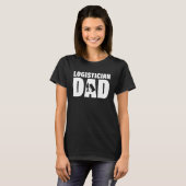 Beroepsbaan voor mannen   Logisticus vader T-shirt (Voorkant volledig)
