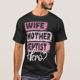 Beroepsmoeder held moeder Tandarts T-shirt