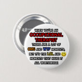 Beroepstherapeut ... OMG WTF LOL Ronde Button 5,7 Cm (Voorkant /achterkant)