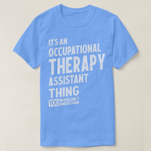 Beroepstherapie assistent Gift Funny Job Titl T-shirt (Design voorkant)