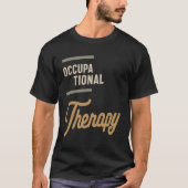 Beroepstherapie Cadeau Funny Job Title T-shirt (Voorkant)