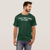 Beroepstherapie Gift I Cant ADL Today T-shirt (Voorkant volledig)