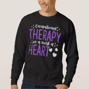 Beroepstherapie is een werk van hart en ziel. trui