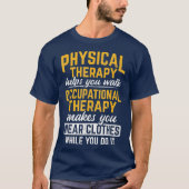 Beroepstherapie maakt dat je kleren Draag T-shirt (Voorkant)