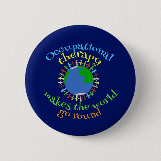 Beroepstherapie maakt de wereld draaiende ronde button 5,7 cm (Voorkant)