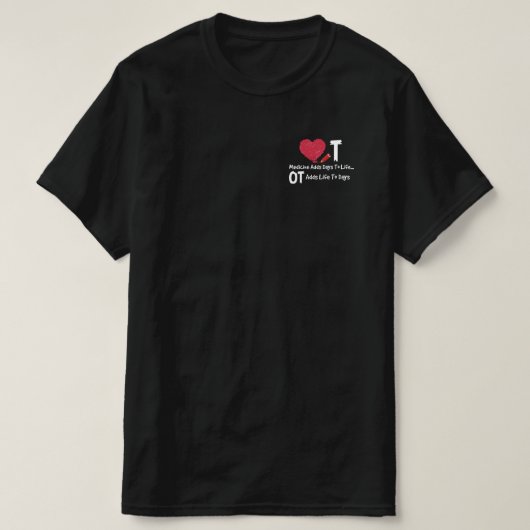 Beroepstherapie voegt leven toe aan dagen hartziek t-shirt (Design voorkant)