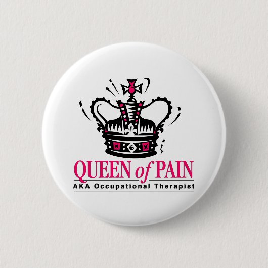 Beroepstherapist - Koningin van pijn Ronde Button 5,7 Cm (Voorkant)