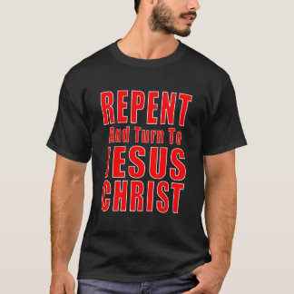 Berouw Geloof in Jezus Christus Christelijke Evang T-shirt
