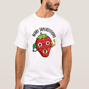Berry bijgelovige grappige aardbei woordspeling t-shirt