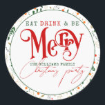 Berry Branch Eat, Drink Be Merry Christmas Party Ronde Sticker<br><div class="desc">Kies dit vrolijke ontwerp en maak je klaar om de feestvreugde te verspreiden: "Eet, Drink en wees vrolijk" - Een vrolijke en uitnodigende boodschap die de sfeer van het seizoen vastlegt, voor een onvergetelijk kerstfeest. Personaliseer het en maak je klaar om de mooiste tijd van het jaar met je vrienden...</div>