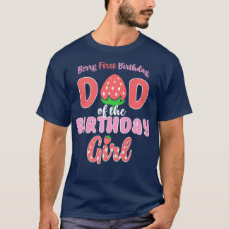 Berry First Birthday Dad of Birthday Girl 1st T-shirt
