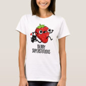 Berry Superstious Funny Fruit Pun T-shirt (Voorkant)