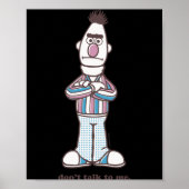 Bert Dont Talk To Me Poster (Voorkant)