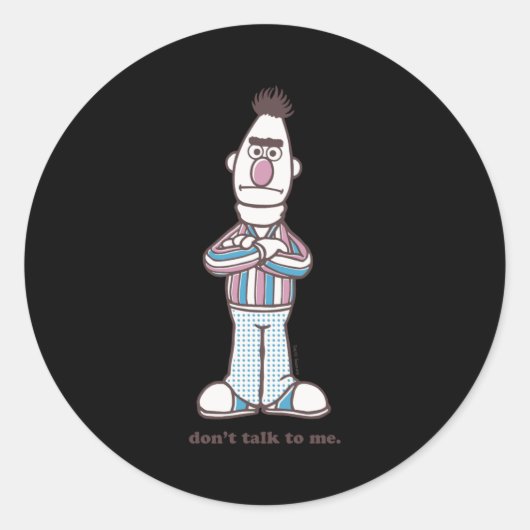 Bert Dont Talk To Me  Ronde Sticker (Voorkant)