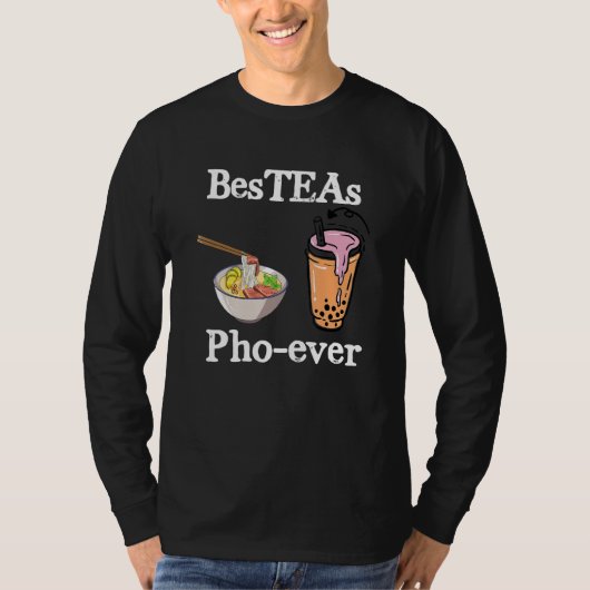 Bes Teas Pho Ever Best Friends Vietnam Special Di T-shirt (Voorkant)