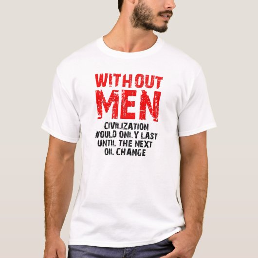 Beschaving Zonder Mannen Grappige T-shirt (Voorkant)