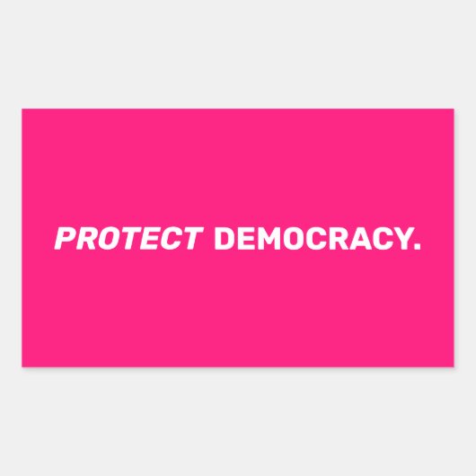 Bescherm de democratie moderne typografie hot pink rechthoekige sticker (Voorkant)