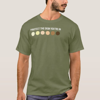 Bescherm de huid waar je in zit t-shirt