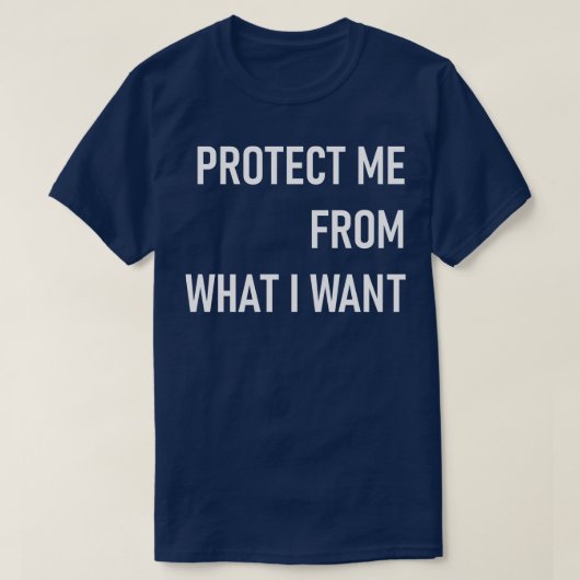 bescherm me me tegen wat ik wil t-shirt (Design voorkant)
