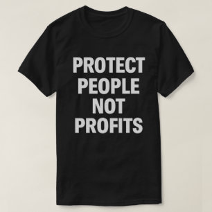 Bescherm Mensen, Niet Winsten Verzets Zich Tegen T-shirt