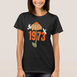 Bescherm rij V wade 1973 abortus is gezondheidszor T-shirt