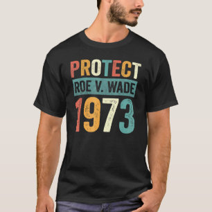 Bescherm rij V wade 1973 abortus is gezondheidszor T-shirt