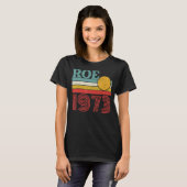 Bescherm Roe V Wade 1973 Pro Choice Abortion Right T-shirt (Voorkant volledig)