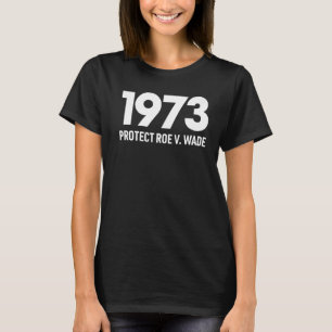 Bescherm Roe V Wade 1973 Pro Choice Abortion Right T-shirt