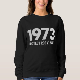 Bescherm Roe V Wade 1973 Pro-Choice Abortion Right Trui