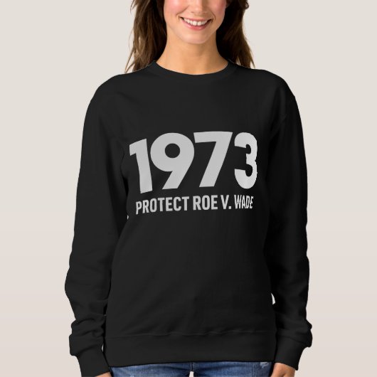 Bescherm Roe V Wade 1973 Pro-Choice Abortion Right Trui (Voorkant)