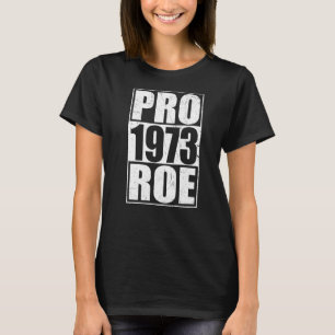 Bescherm Roe V Wade 1973 Pro Choice Feminist Women T-shirt