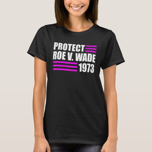Bescherm Roe V Wade Pro Choice Abortion Rights Roe T-shirt (Voorkant)