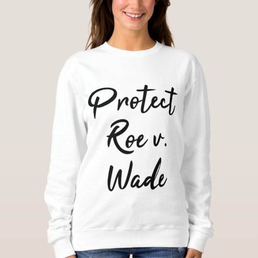 Bescherm Roe v. Wade Pro Choice Trui (Voorkant)