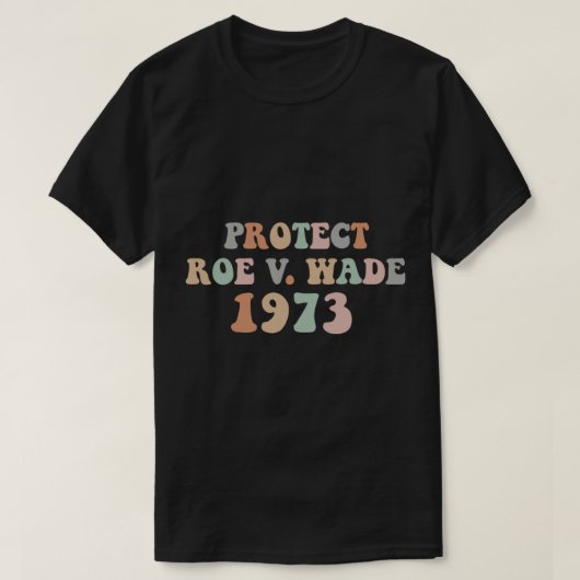 Bescherm Roe Wade Abortion Rights Pro Choice T-shirt (Design voorkant)
