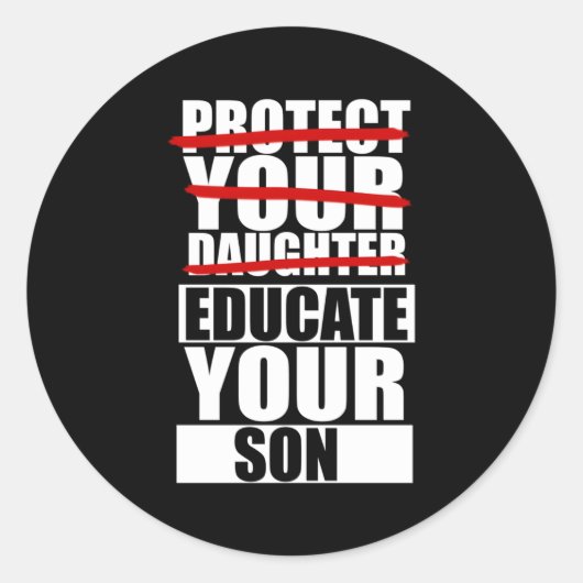 Bescherm uw dochter Onderwijs uw zoon Ronde Sticker (Voorkant)
