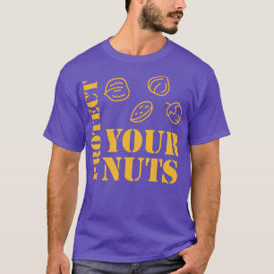 Bescherm uw noten Grappige dubbele betekenis grap T-shirt