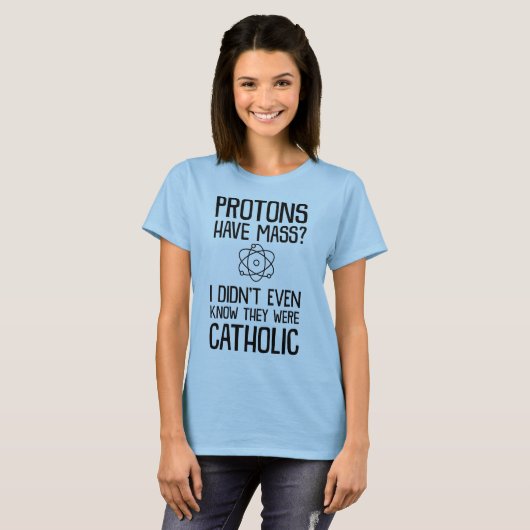 Beschermen hebben massa? Ik wist niet dat ze katho T-shirt (Voorkant volledig)