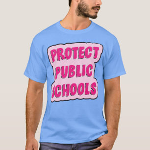 Bescherming van onderwijs aan openbare scholen t-shirt