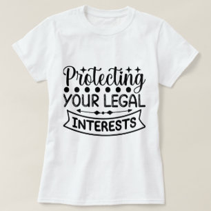 Bescherming van uw wettelijke rechten en belangen t-shirt