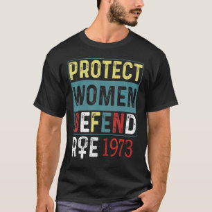 Bescherming van vrouwen Verdediging Rij 1973 Vrouw T-shirt