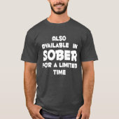 Beschikbaar in SOBER voor beperkte tijd grappige c T-shirt (Voorkant)