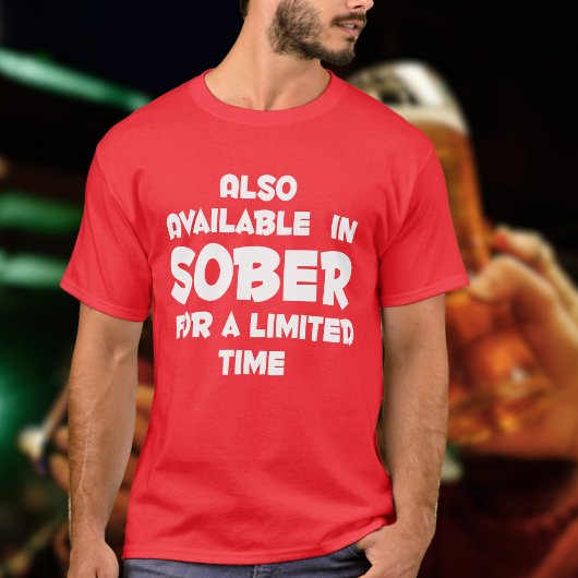 Beschikbaar in SOBER voor beperkte tijd grappige c T-shirt