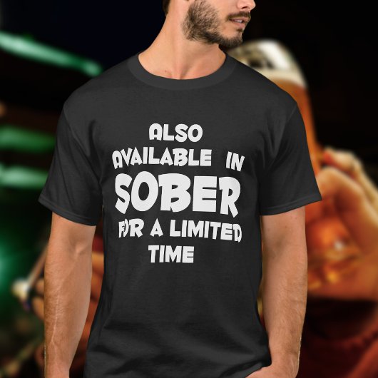Beschikbaar in SOBER voor beperkte tijd grappige c T-shirt