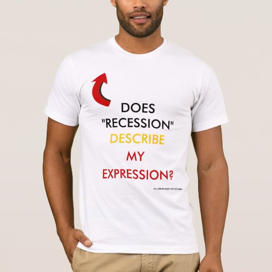 BESCHRIJFT MIJN UITDRUKKING MET DE RECESSIE T-SHIRT (Voorkant)