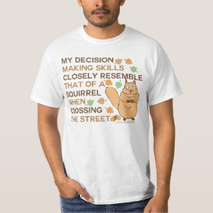 Beslissingsvaardigheden eekhoorn Humor T-shirt