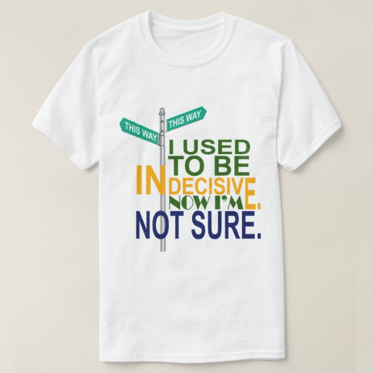 besluiteloos of niet t-shirt (Design voorkant)