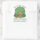 BESPAAR DE BOMEN, ZE ZIJN HIER OM JE OP TE SLAAN VIERKANTE STICKER (Tas)