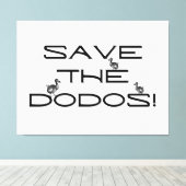 BESPAAR DE DODOS! Grappig citaat Canvas Afdruk (Insitu (Houten vloer))