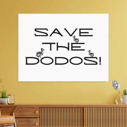 BESPAAR DE DODOS! Grappig citaat Canvas Afdruk (Insitu (Woonkamer))